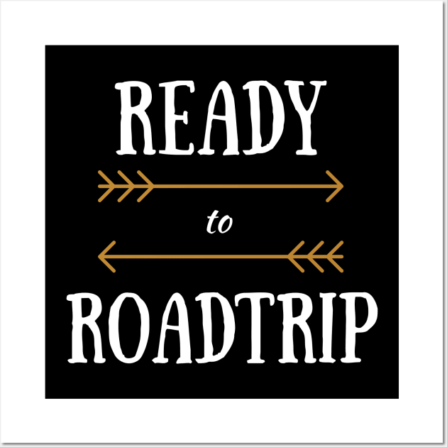 Ready to Roadtrip Road Trip Tee Wall Art by MalibuSun